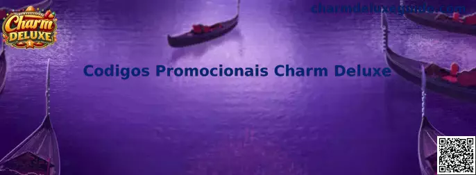 Codigos Promocionais Charm Deluxe