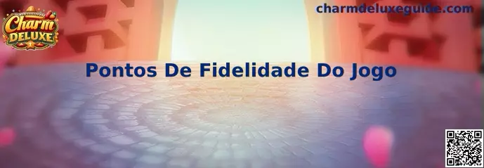 Pontos De Fidelidade Do Jogo en Charm Deluxe