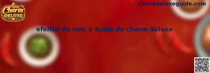 Efeitos de som e áudio do Charm Deluxe