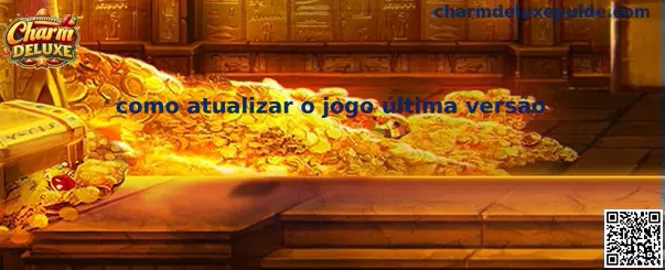 Como atualizar o jogo última versão Charm Deluxe