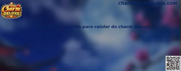 Versão de teste grátis para celular do charm deluxe